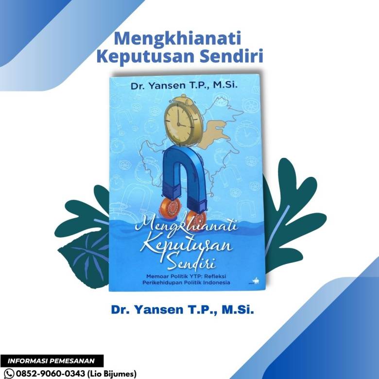 Membaca Buku: Mengkhianati Keputusan Sendiri, Karya Dr. Yansen T.P., M.Si